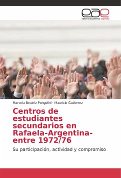 Centros de estudiantes secundarios en Rafaela-Argentina- entre 1972/76 - Pongolini, Marcela Beatriz;Gutierrez, Mauricio