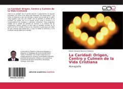 La Caridad: Origen, Centro y Culmen de la Vida Cristiana - Becerra Duitama, Edwin Giovanni
