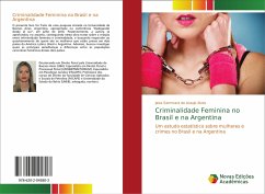 Criminalidade Feminina no Brasil e na Argentina - de Araujo Alves, Jaiza Sammara