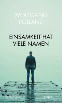 Einsamkeit hat viele Namen - Pollanz, Wolfgang