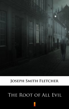 The Root of All Evil (eBook, ePUB) - Fletcher, Joseph Smith