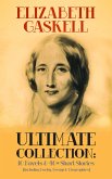 ELIZABETH GASKELL Ultimate Collection: 10 Novels & 40+ Short Stories (Including Poetry, Essays & Biographies) (eBook, ePUB)