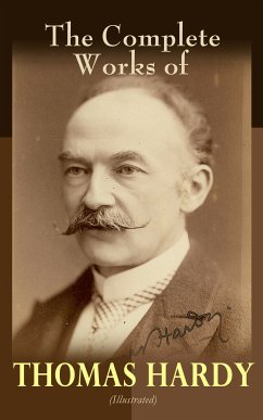 The Complete Works of Thomas Hardy (Illustrated) (eBook, ePUB) - Hardy, Thomas