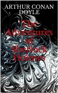 The Adventures of Sherlock Holmes (eBook, ePUB) - Conan Doyle, Arthur