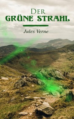 Der grüne Strahl (eBook, ePUB) - Verne, Jules