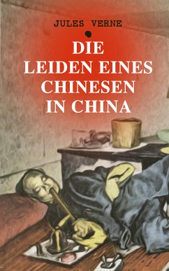 Die Leiden eines Chinesen in China (eBook, ePUB) - Verne, Jules