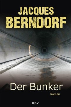 Der Bunker (eBook, ePUB) - Berndorf, Jacques