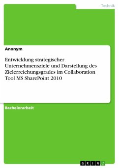 Entwicklung strategischer Unternehmensziele und Darstellung des Zielerreichungsgrades im Collaboration Tool MS SharePoint 2010 (eBook, ePUB)