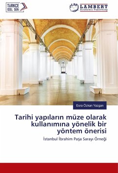 Tarihi yap¿lar¿n müze olarak kullan¿m¿na yönelik bir yöntem önerisi - Özkan Yazgan, Esra