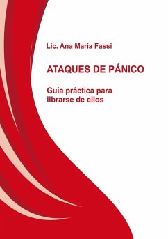 ATAQUES DE PÁNICO Guía práctica para librarse de ellos - Fassi Ana María, Lic.