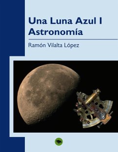 UNA LUNA AZUL (I). ASTRONOMÍA - López Vilalta, Ramón