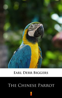 The Chinese Parrot (eBook, ePUB) - Biggers, Earl Derr
