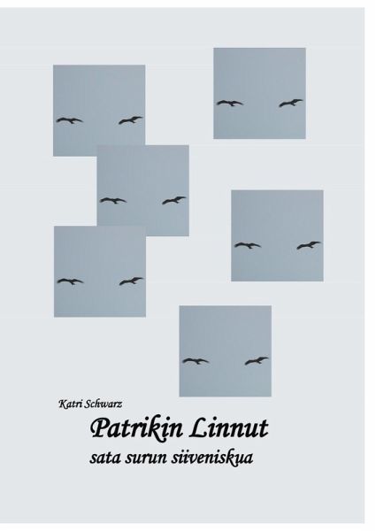 Patrikin Linnut - sata surun siiveniskua (eBook, ePUB) Patrikin Linnut - sata surun siiveniskua (eBook, ePUB)