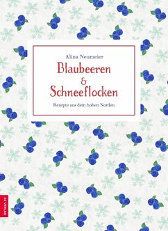 Blaubeeren und Schneeflocken (eBook, ePUB) - Neumeier, Alina