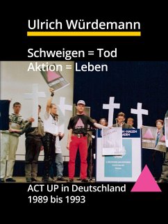 Schweigen = Tod, Aktion = Leben (eBook, ePUB) - Würdemann, Ulrich