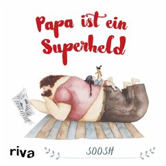 Papa ist ein Superheld (eBook, PDF) - Soosh