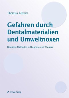 Gefahren durch Dentalmaterialien und Umweltnoxen (eBook, ePUB) - Altrock, Theresia