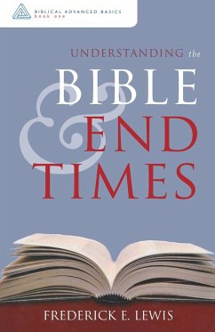 Understanding the Bible and End Times - Lewis, Frederick E.
