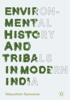 Environmental History and Tribals in Modern India - Saravanan, Velayutham