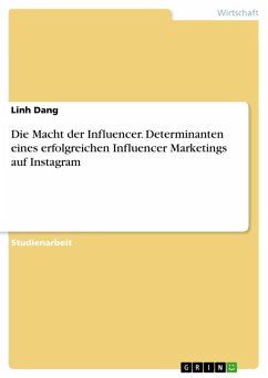 Die Macht der Influencer. Determinanten eines erfolgreichen Influencer Marketings auf Instagram (eBook, PDF)