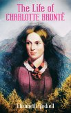 The Life of Charlotte Brontë (Illustrated Edition) (eBook, ePUB)