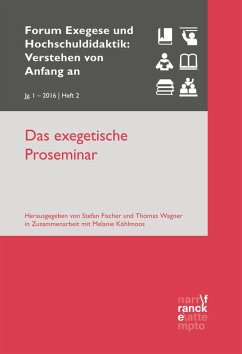Das exegetische Proseminar (eBook, ePUB) - Fischer, Stefan; Wagner, Thomas; Köhlmoos, Melanie