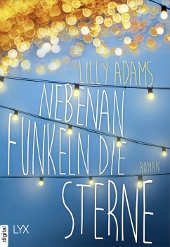 Nebenan funkeln die Sterne (eBook, ePUB) - Adams, Lilly