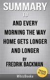 Summary of And Every Morning the Way Home Gets Longer and Longer: A Novella by Fredrik Backman (Trivia/Quiz Reads) (eBook, ePUB)