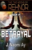 Betrayal (The Two Moons of Rehnor, #14) (eBook, ePUB)