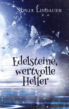 Edelsteine, wertvolle Helfer (eBook, ePUB) - Lindauer, Sonja