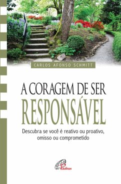A coragem de ser responsável (eBook, ePUB) - Schmitt, Carlos Afonso
