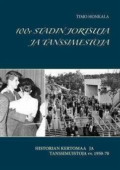 100v STADIN JORTSUJA JA TANSSIMESTOJA (eBook, ePUB) - HONKALA, TIMO