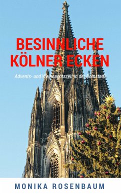 Besinnliche Kölner Ecken (eBook, ePUB) - Rosenbaum, Monika