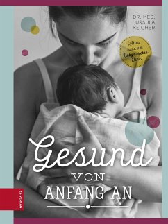 Gesund von Anfang an (eBook, ePUB) - Keicher, Ursula