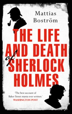 The Life and Death of Sherlock Holmes - Boström, Mattias