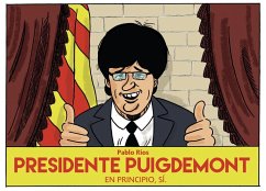 Presidente Puigdemont : en principio, sí - Ríos, Pablo