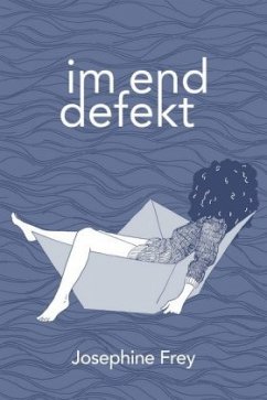 Im Enddefekt - Frey, Josephine