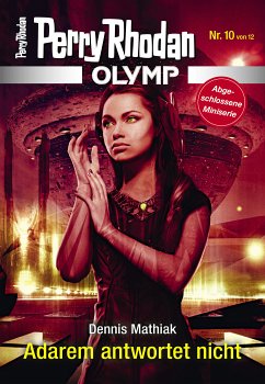 Adarem antwortet nicht / Perry Rhodan - Olymp Bd.10 (eBook, ePUB) - Mathiak, Dennis