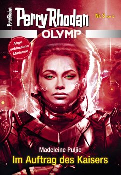 Im Auftrag des Kaisers / Perry Rhodan - Olymp Bd.3 (eBook, ePUB) - Puljic, Madeleine