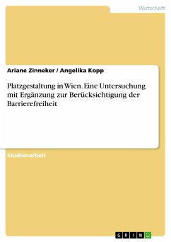 Platzgestaltung in Wien. Eine Untersuchung mit Ergänzung zur Berücksichtigung der Barrierefreiheit (eBook, PDF)