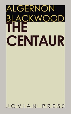 The Centaur (eBook, ePUB) - Blackwood, Algernon