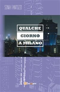 Qualche giorno a Milano (eBook, ePUB) - Fantozzi, Sonia