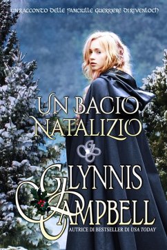 Cover Un bacio natalizio (Le Fanciulle Guerriere di Rivenloch) (eBook, ePUB)