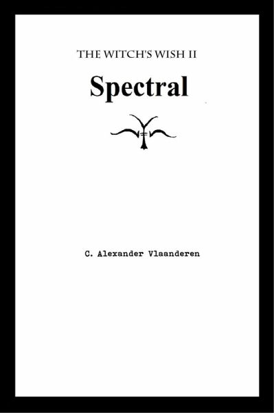 Spectral (The Witch's Wish, #2) (eBook, ePUB) Spectral (The Witch's Wish, #2) (eBook, ePUB)
