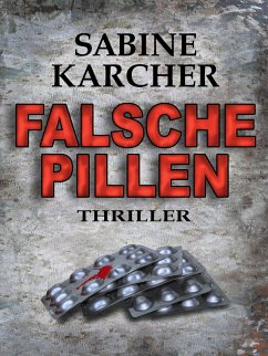 Falsche Pillen (eBook, ePUB) - Karcher, Sabine