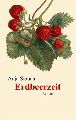 Erdbeerzeit (eBook, ePUB) - Siouda, Anja