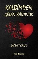 Kalbimden Gelen Karanlik - Oruc, Saadet