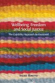 Wellbeing, Freedom and Social Justice: The Capability Approach Re-Examined