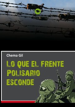 Lo que el Frente Polisario esconde - Periodista. Gil., Chema