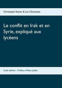 Le conflit en Irak et en Syrie, expliqué aux lycéens (eBook, ePUB) - Stener, Christophe